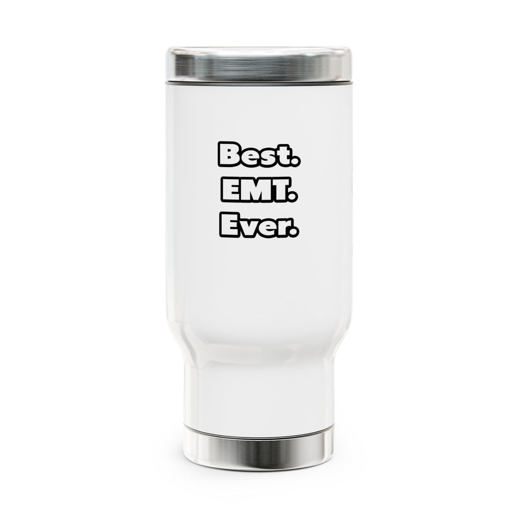 Best. EMT. Ever - Stainless Steel Travel Mug with Handle, 14oz