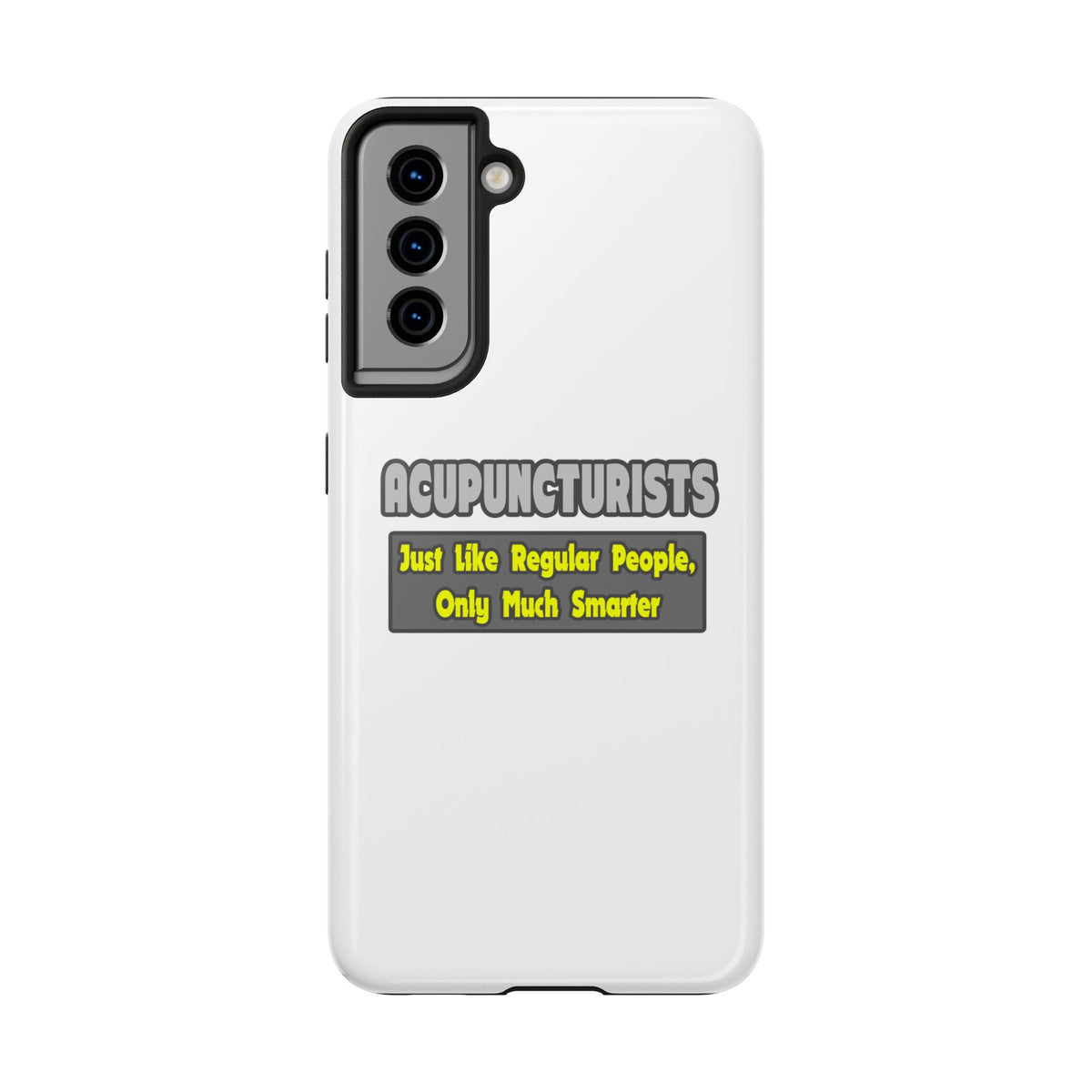Acupuncturists .. Smarter - Tough Phone Cases