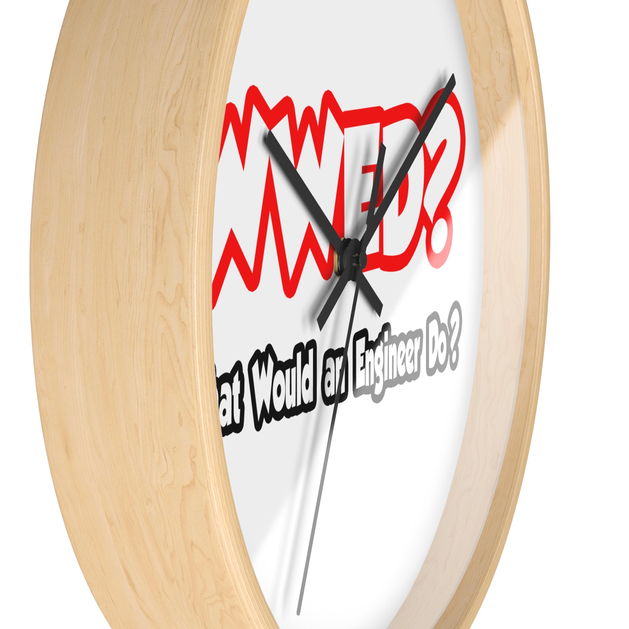 WWED...What Would an Engineer Do - Wall Clock
