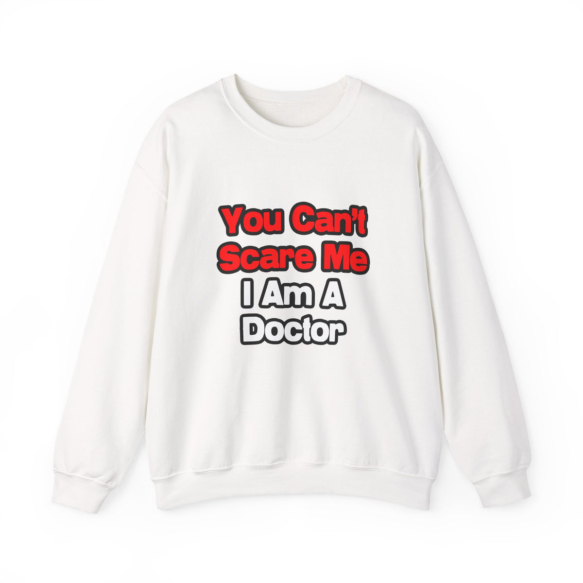 You Can't Scare Me...Doctor - Unisex Heavy Blend™ Crewneck Sweatshirt