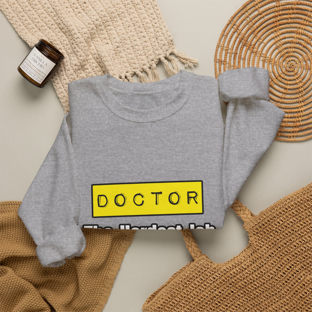 Doctor...Hardest Job You'll Ever Love - Unisex Heavy Blend™ Crewneck Sweatshirt