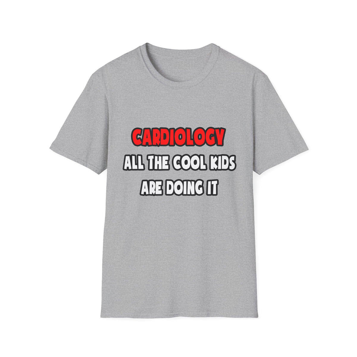 Funny Cardiologist Shirts and Gifts - Unisex Softstyle T-Shirt
