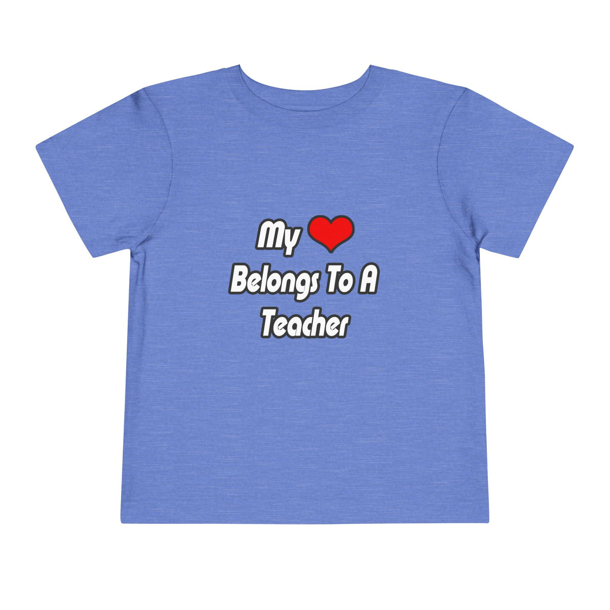 My Heart Belongs To A Teacher - Toddler Short Sleeve Tee
