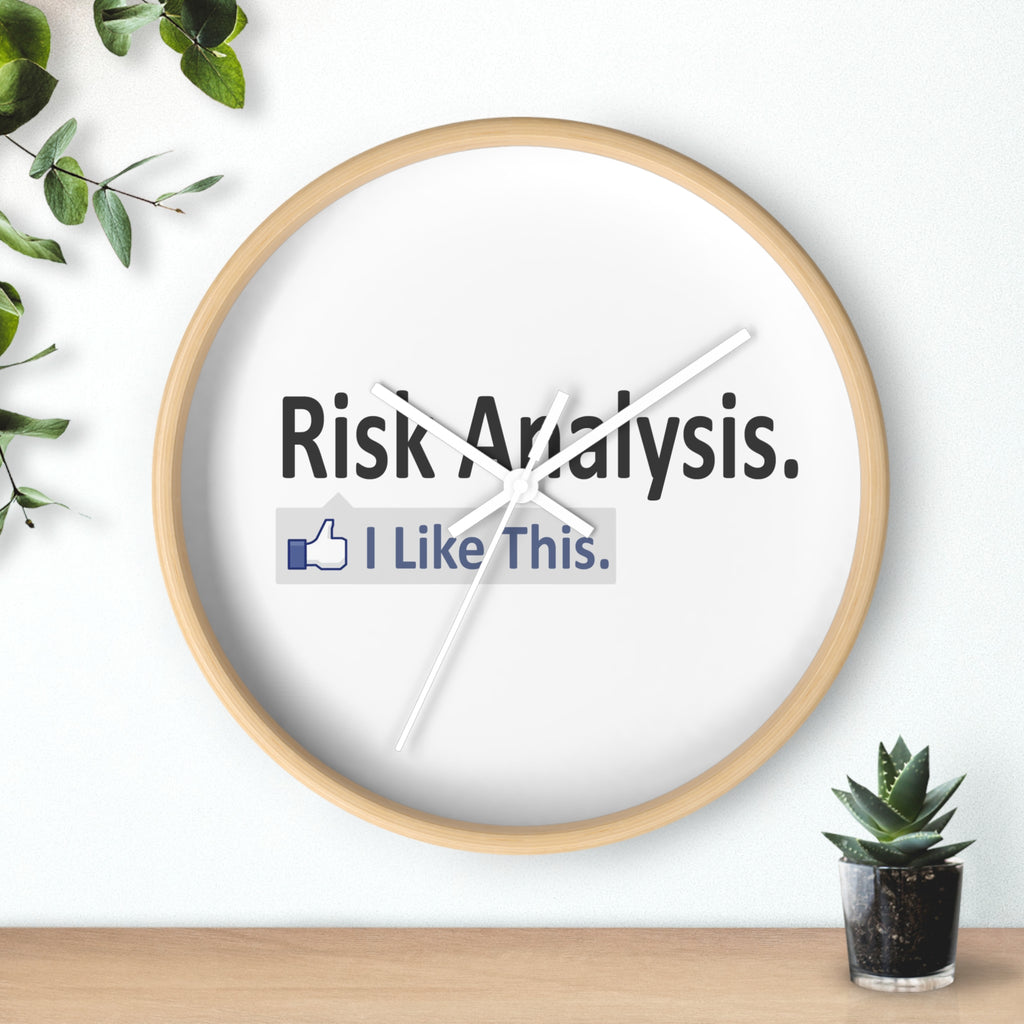 Risk Analysis...I Like This - Wall Clock