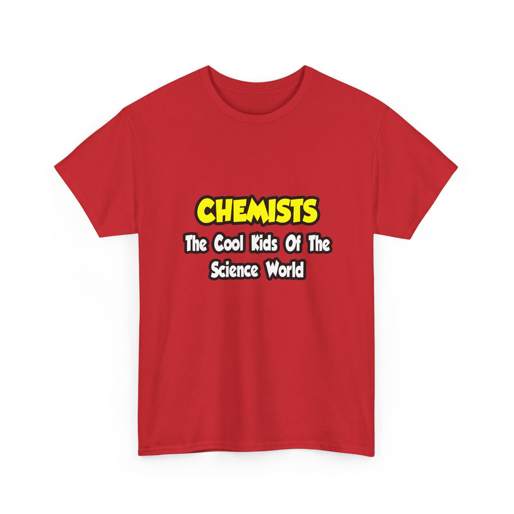 Chemists...Cool Kids of Science World - Unisex Heavy Cotton Tee