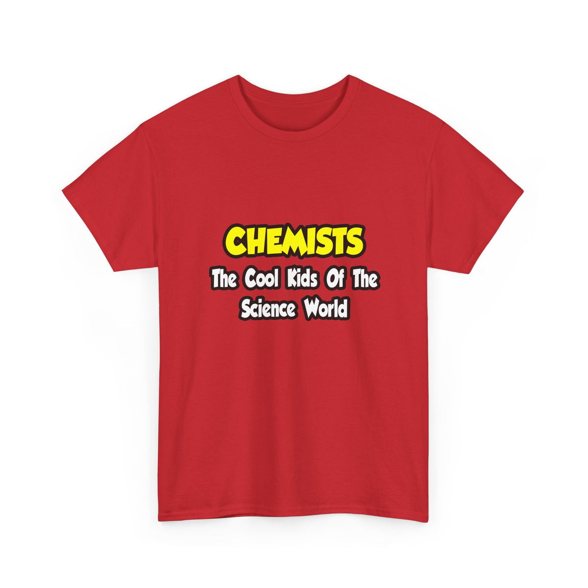 Chemists...Cool Kids of Science World - Unisex Heavy Cotton Tee