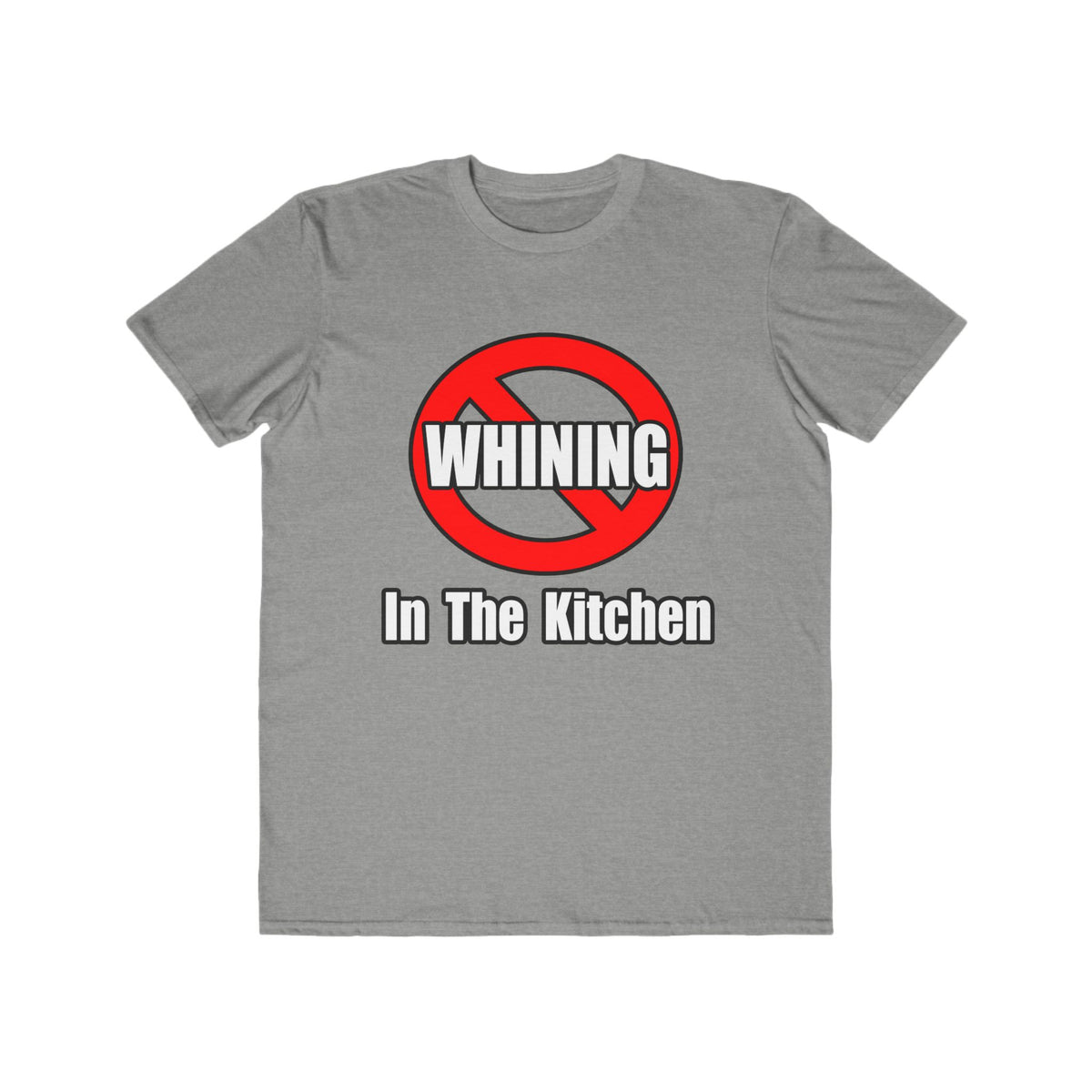 No Whining In The Kitchen - Men's Lightweight Fashion Tee