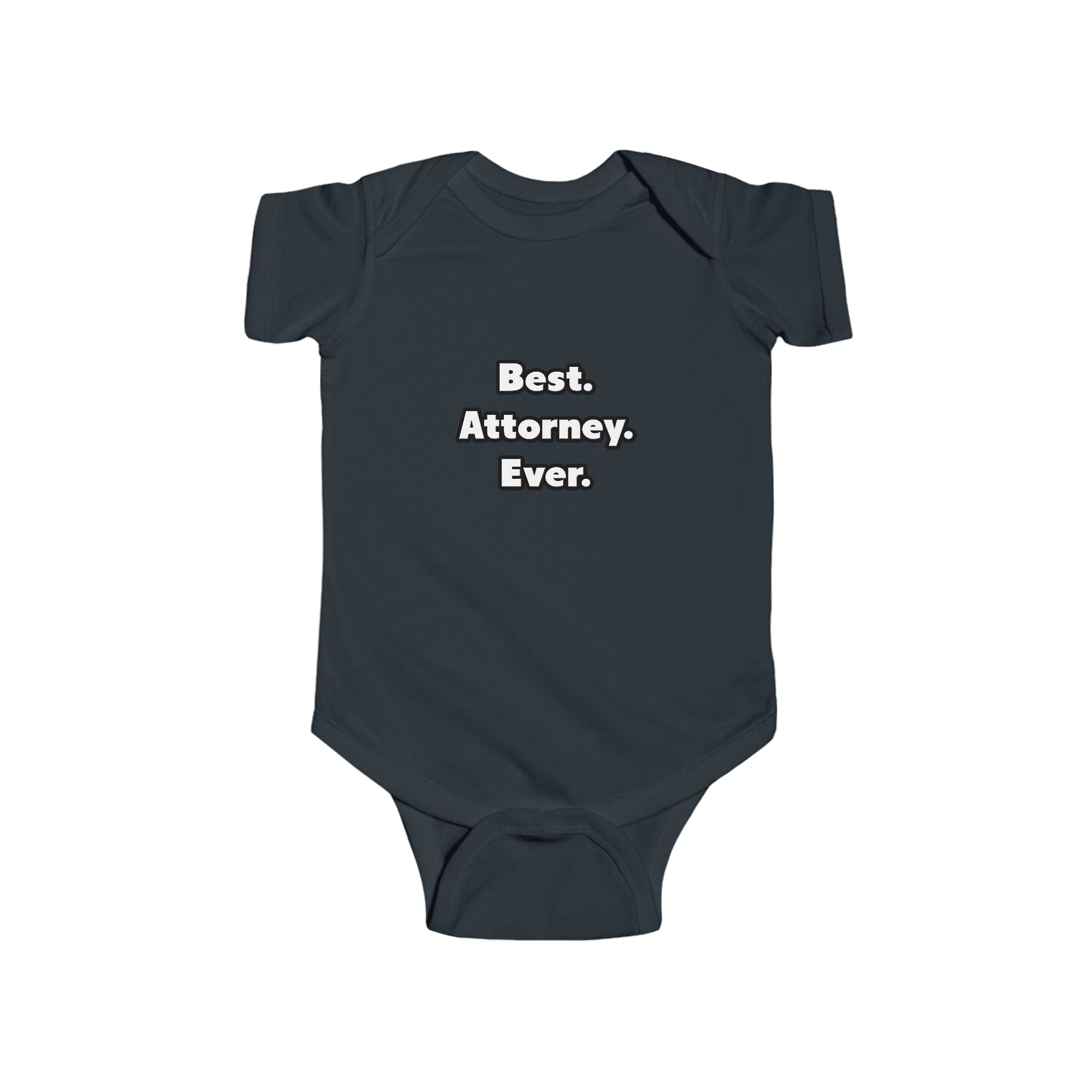 Best. Attorney. Ever - Infant Fine Jersey Bodysuit