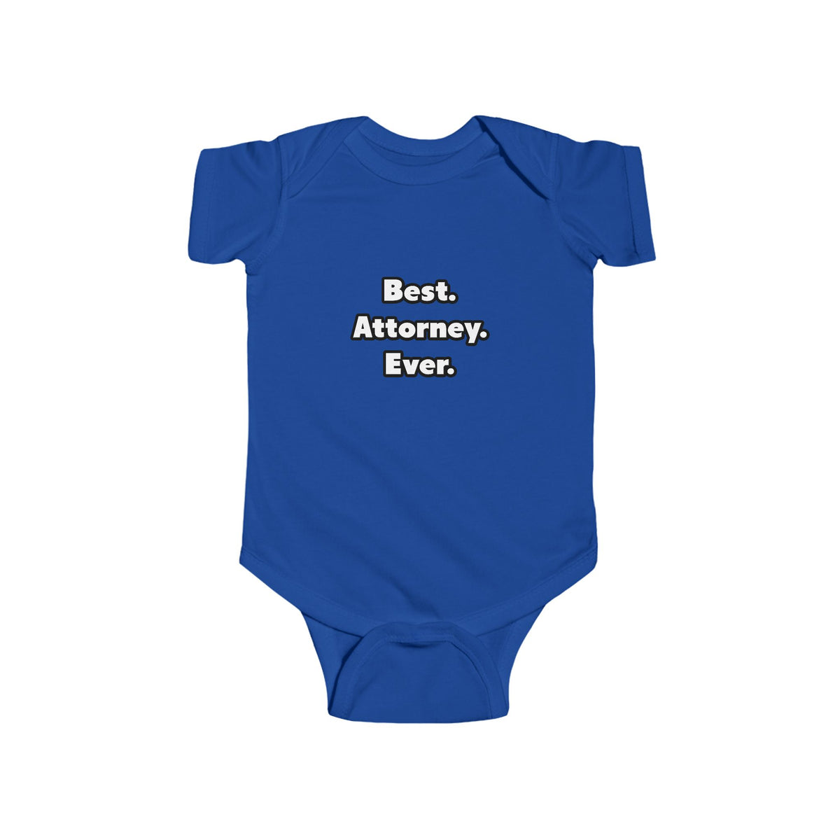 Best. Attorney. Ever - Infant Fine Jersey Bodysuit
