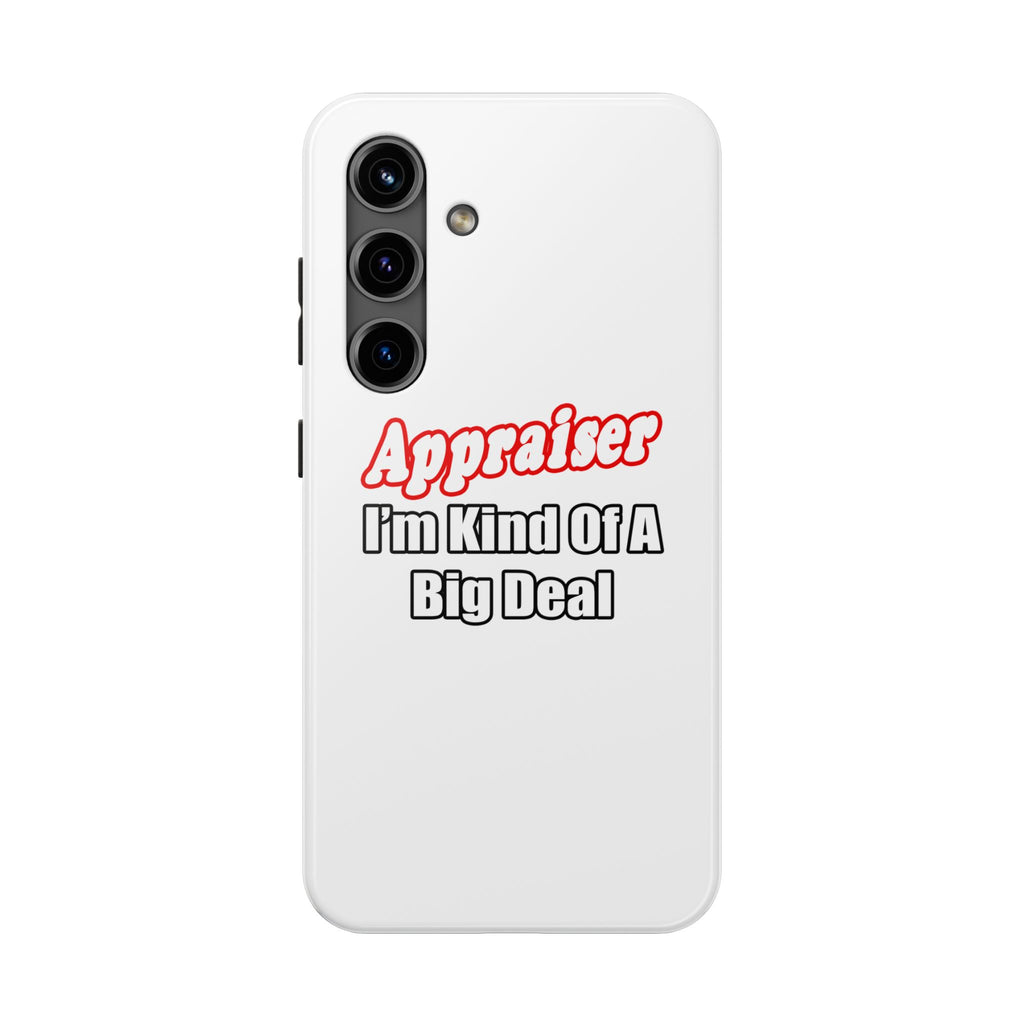 Appraiser...Kind of a Big Deal - Tough Phone Cases