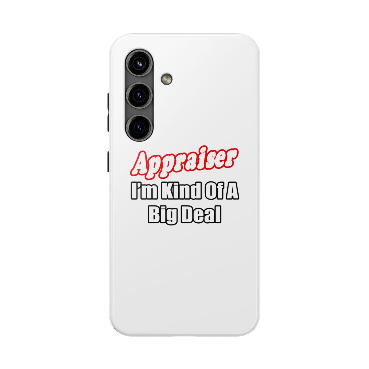 Appraiser...Kind of a Big Deal - Tough Phone Cases