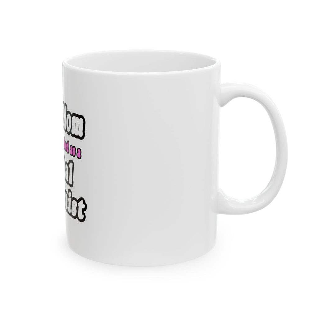SuperMom...Dental Hygienist - Ceramic Mug, (11oz, 15oz)