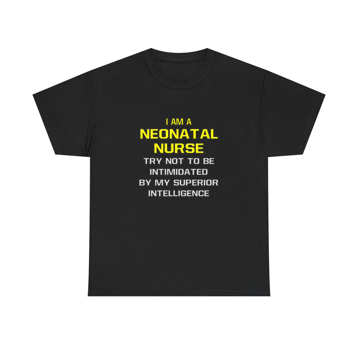 Neonatal Nurse...Superior Intelligence - Unisex Heavy Cotton Tee