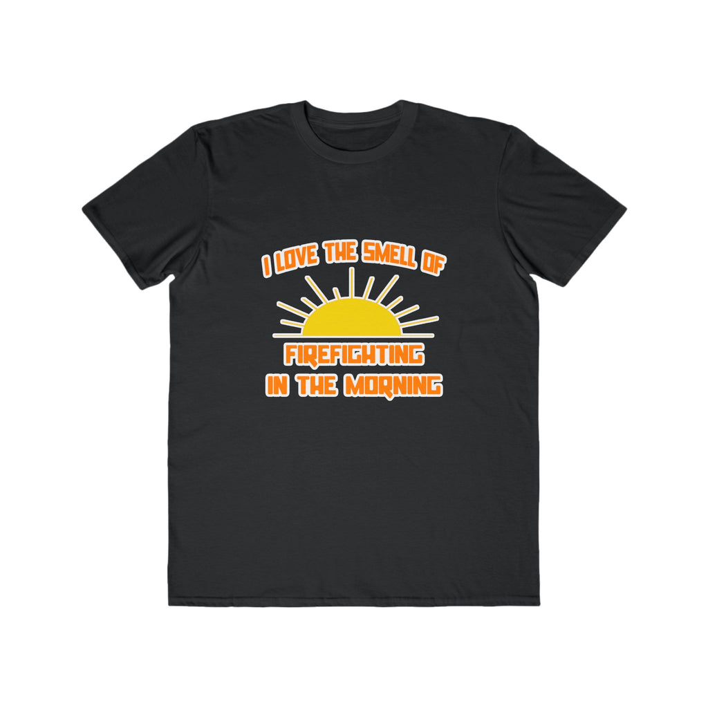 Smell of Firefighting in the Morning - Men's Lightweight Fashion Tee