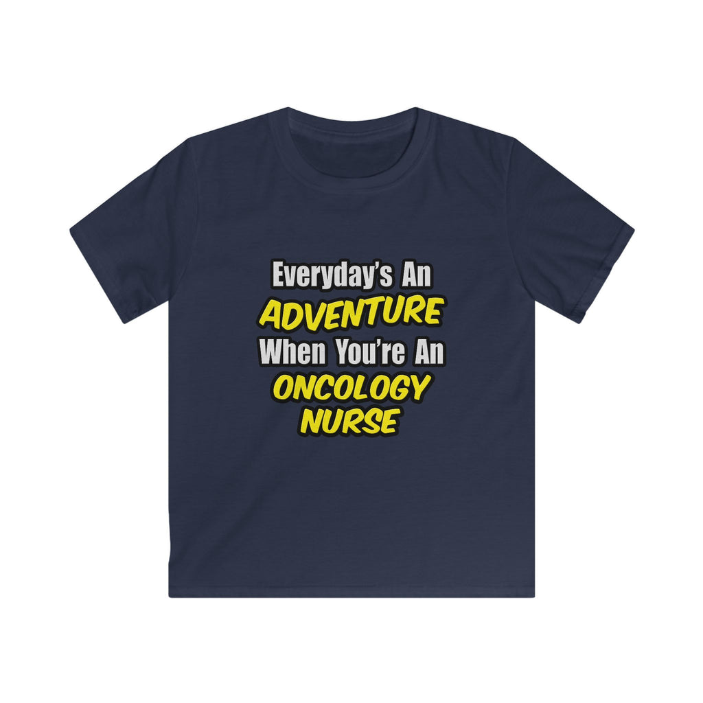 Everyday's An Adventure...Oncology Nurse - Kids Softstyle Tee