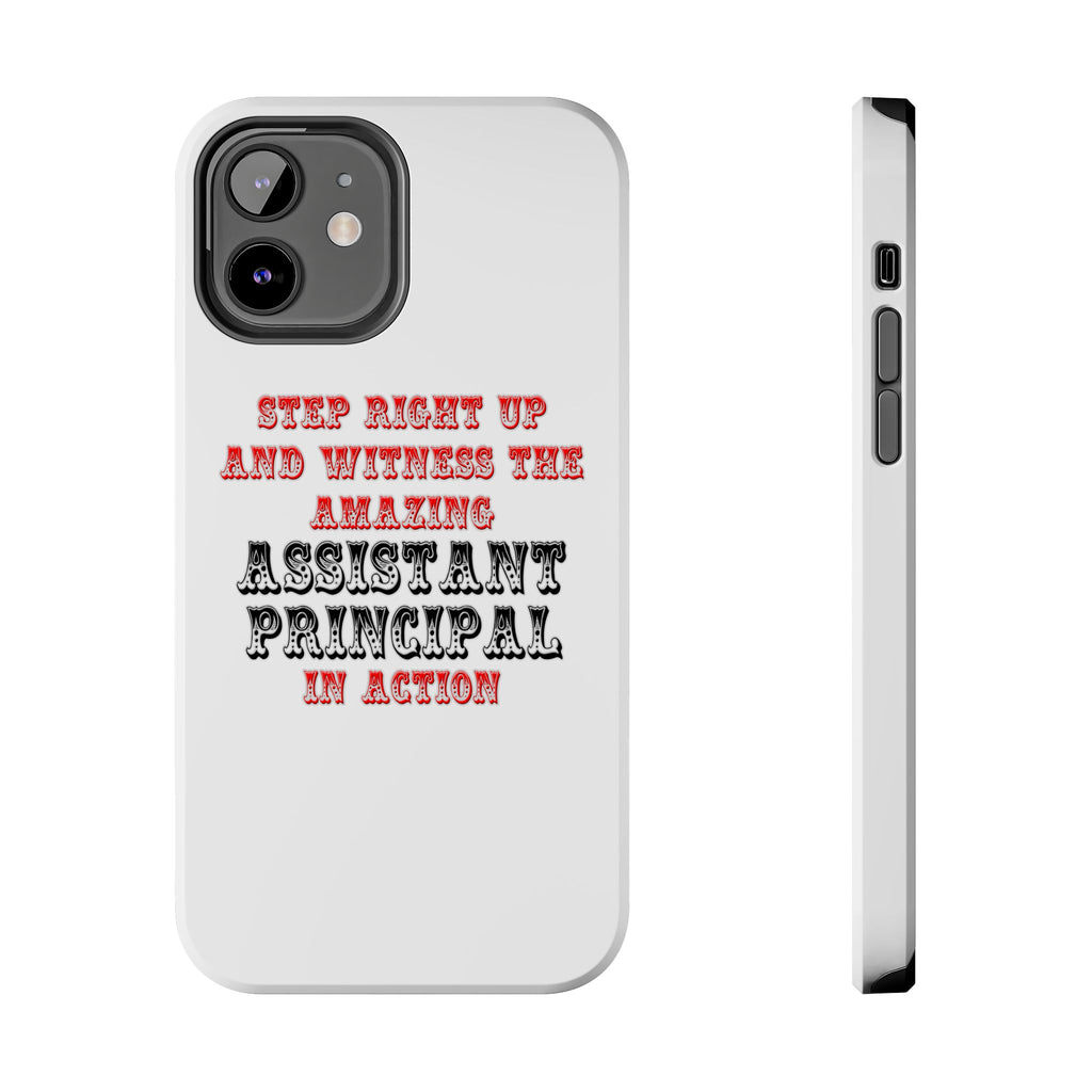 Amazing Assistant Principal In Action - Tough Phone Cases