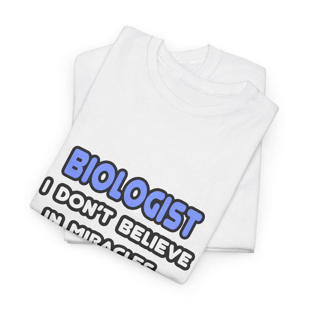 Miracles and Biologists - Unisex Heavy Cotton Tee