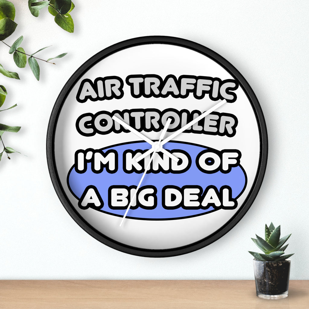 Air Traffic Controller...Kind of a Big Deal - Wall Clock