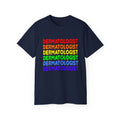 Rainbow Dermatologist - Unisex Ultra Cotton Tee