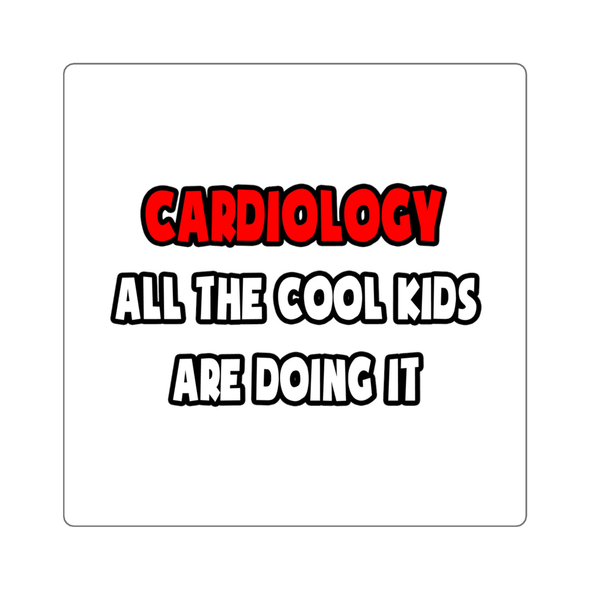 Funny Cardiologist Shirts and Gifts - Square Stickers