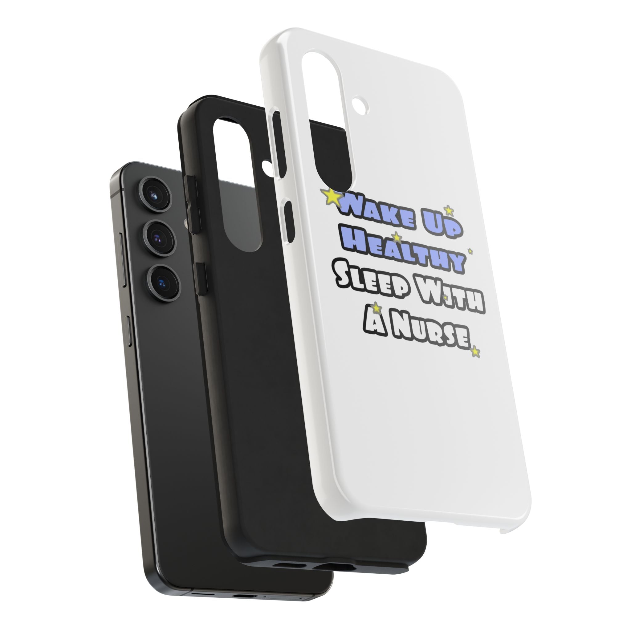 Wake Up Healthy...Sleep With a Nurse - Tough Phone Cases