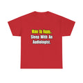 Wake Up Happy...Sleep With An Audiologist - Unisex Heavy Cotton Tee