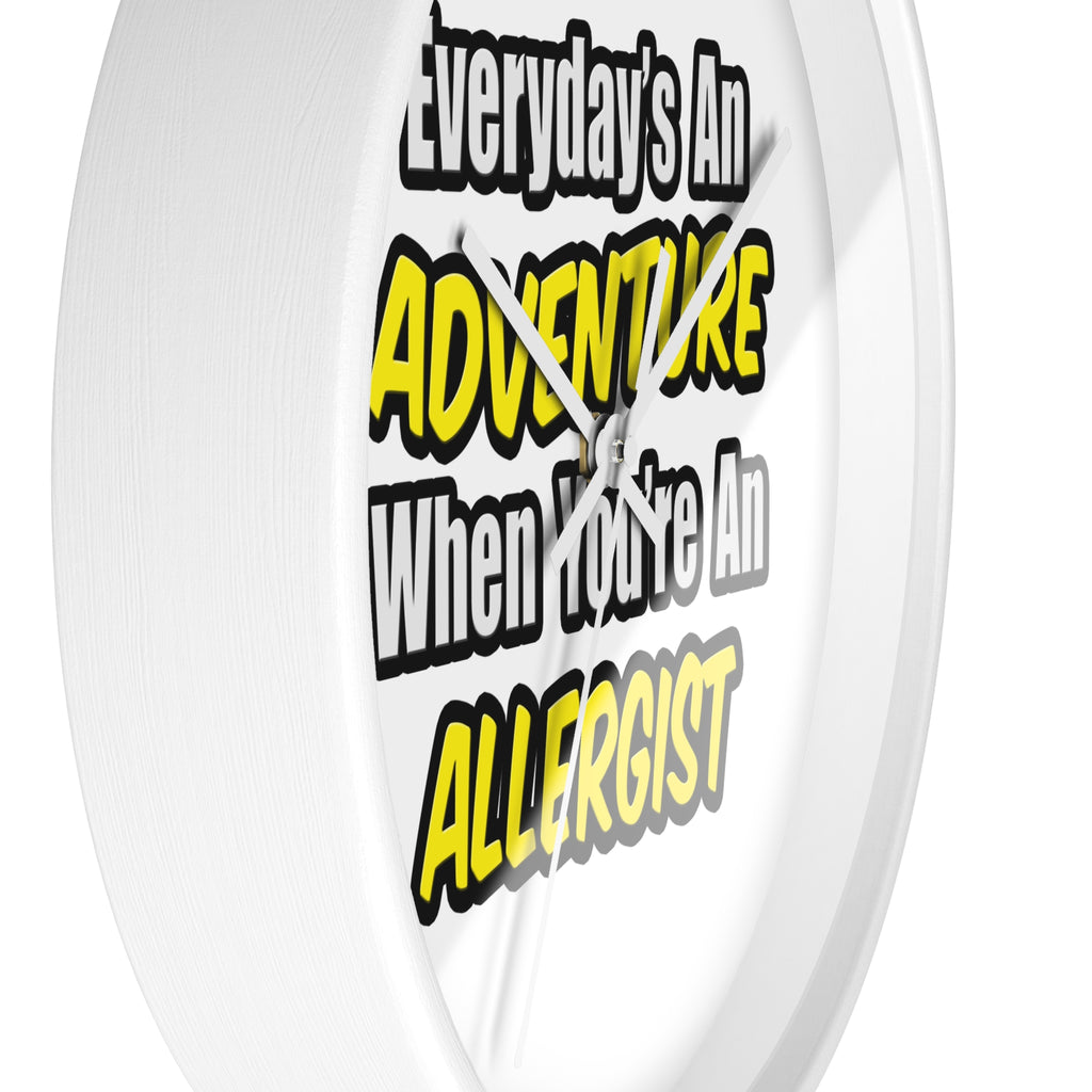 Everyday's An Adventure .. Allergist - Wall Clock