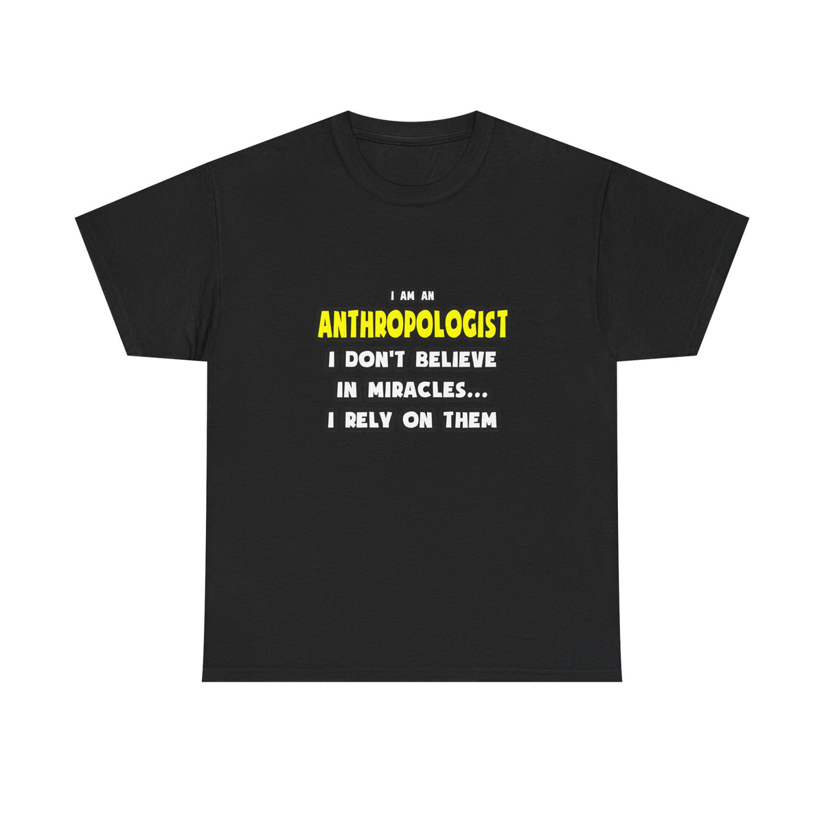 Miracles and Anthropologists ... Funny - Unisex Heavy Cotton Tee