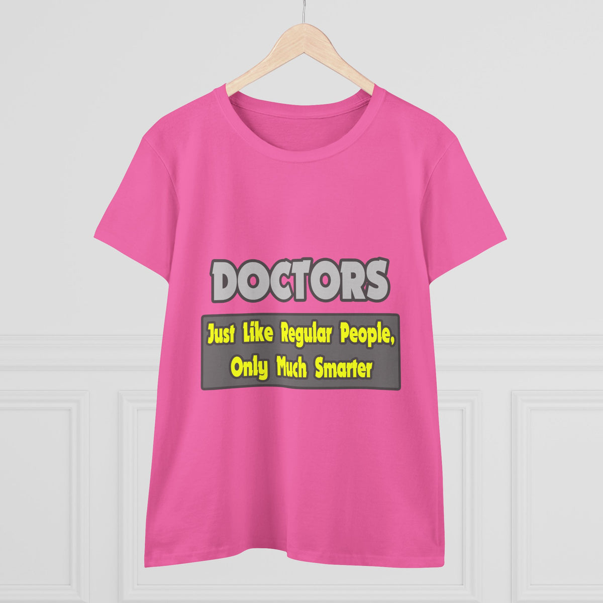 Doctors...Smarter - Women's Midweight Cotton Tee