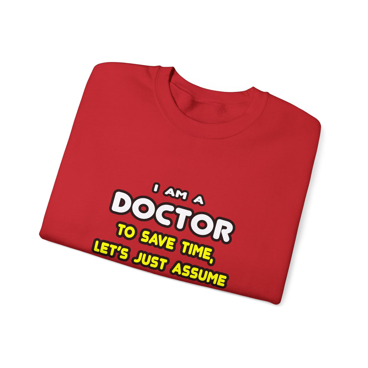 Funny Doctor T Shirts and Gifts - Unisex Heavy Blend™ Crewneck Sweatshirt