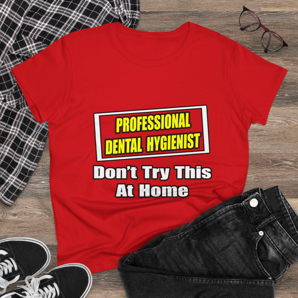 Professional Dental Hygienist...Joke - Women's Midweight Cotton Tee