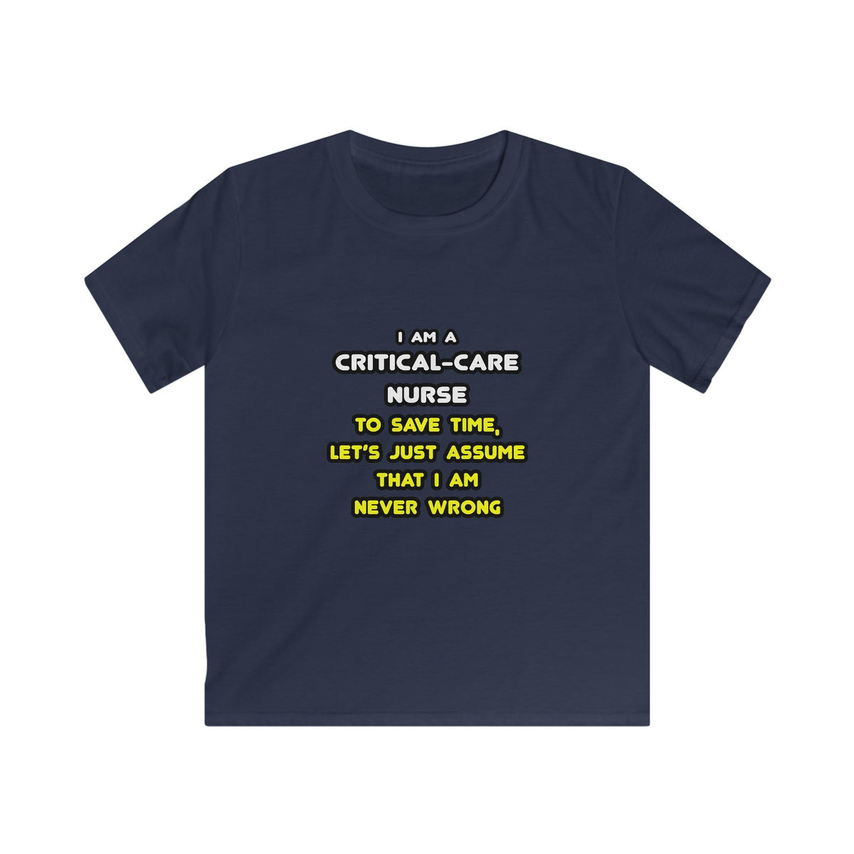Funny Critical Care Nurse T Shirts and Gifts - Kids Softstyle Tee