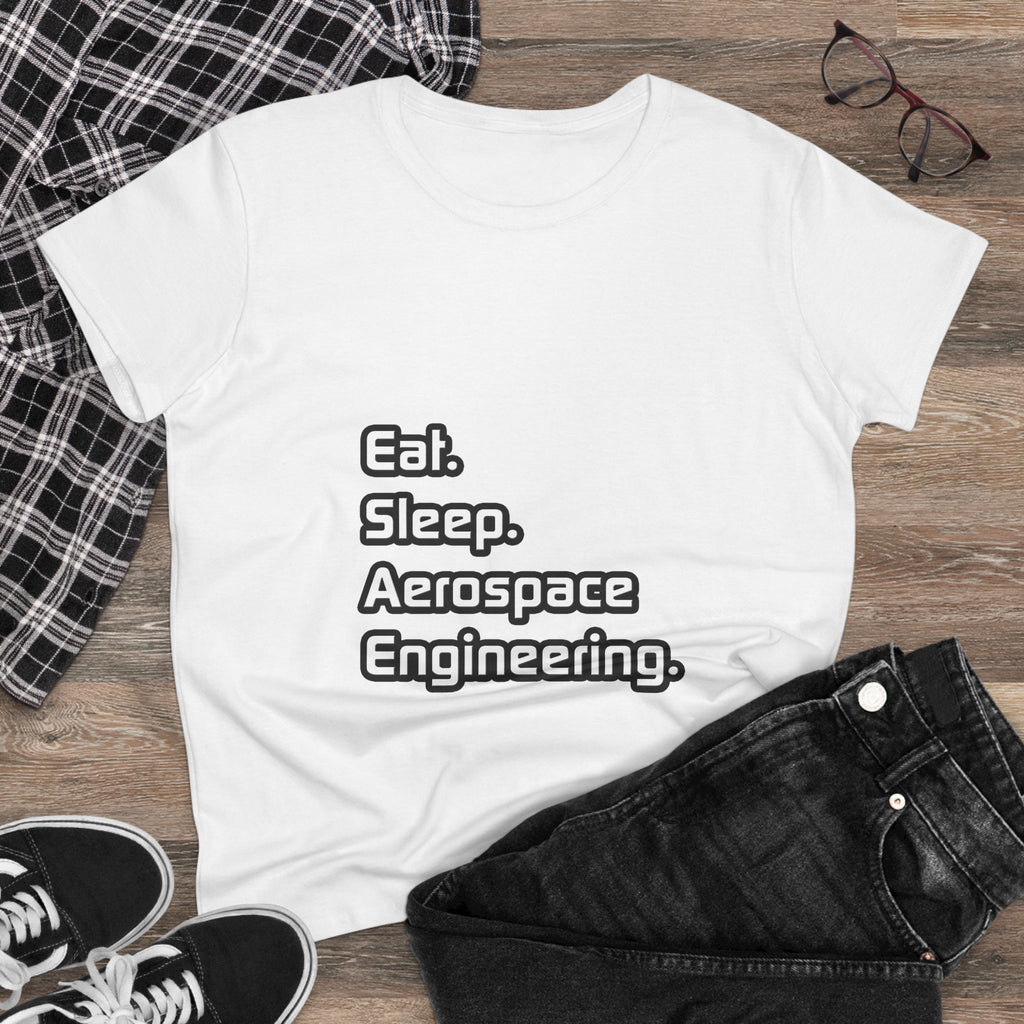 Eat. Sleep. Aerospace Engineering - Women's Midweight Cotton Tee