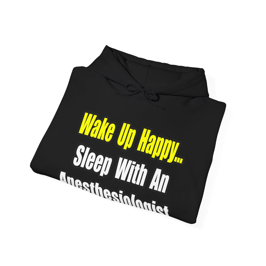 Wake Up Happy...Sleep With Anesthesiologist - Unisex Heavy Blend™ Hooded Sweatshirt