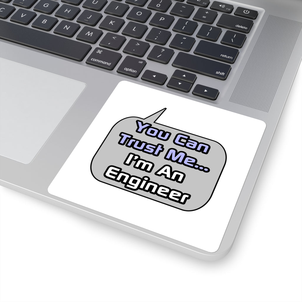 Trust Me .. I'm an Engineer - Square Stickers