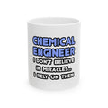 Miracles and Chemical Engineers - Ceramic Mug, (11oz, 15oz)