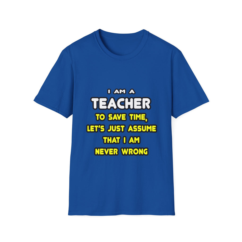 Funny Teacher T Shirts and Gifts - Unisex Softstyle T-Shirt