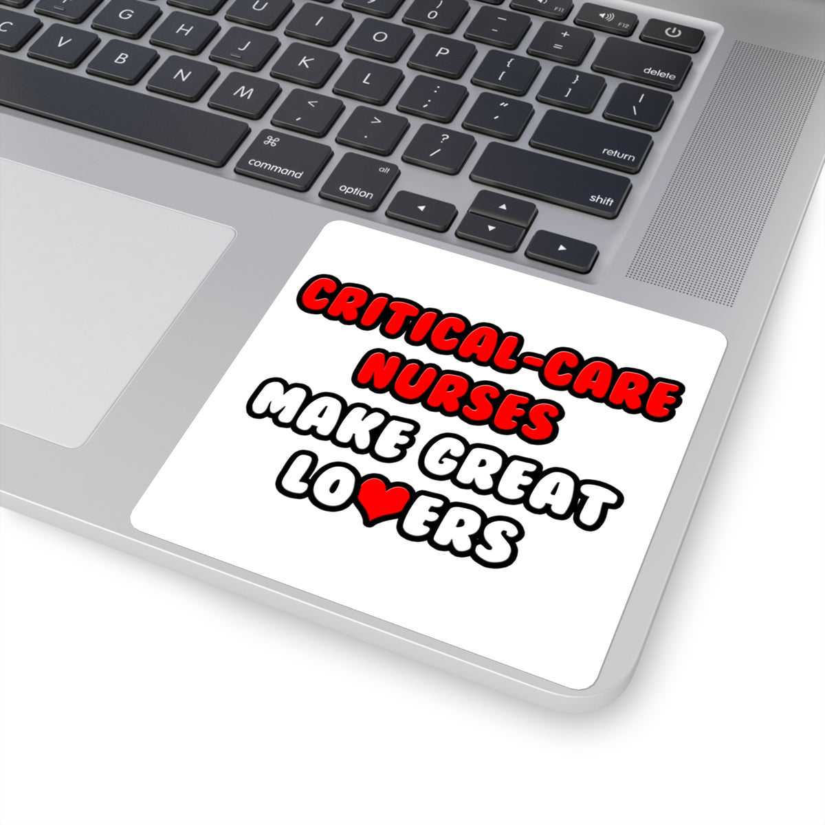 Critical Care Nurses Make Great Lovers - Square Stickers