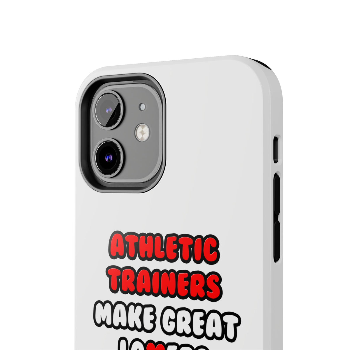Athletic Trainers Make Great Lovers - Tough Phone Cases