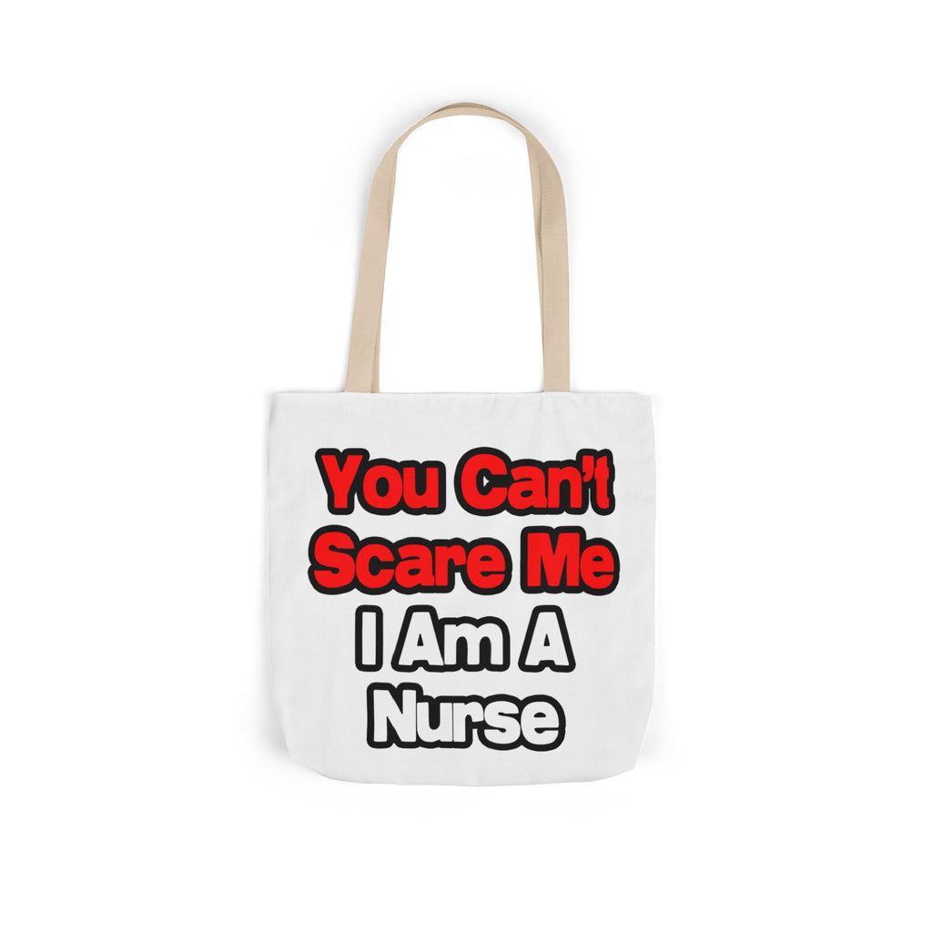 You Can't Scare Me...Nurse - Canvas Tote Bag, 5-Color Straps