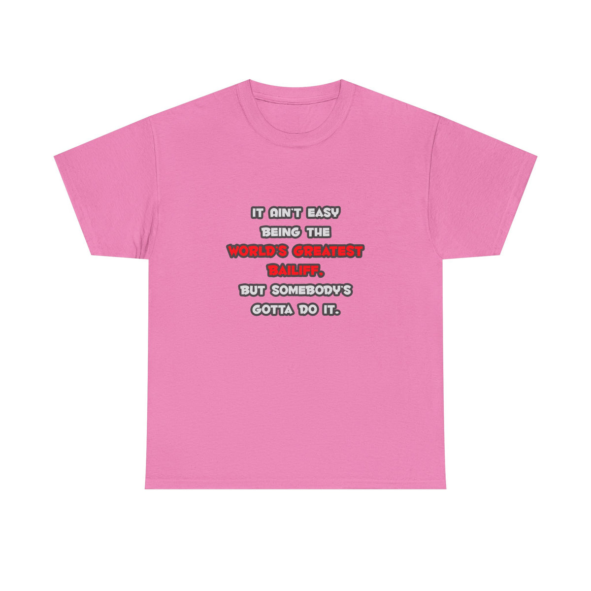 World's Greatest Bailiff Joke - Unisex Heavy Cotton Tee