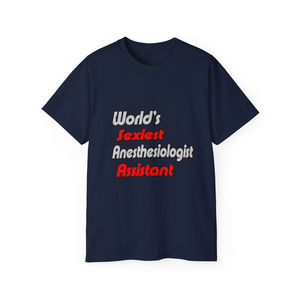World's Sexiest Anesthesiologist Assistant - Unisex Ultra Cotton Tee