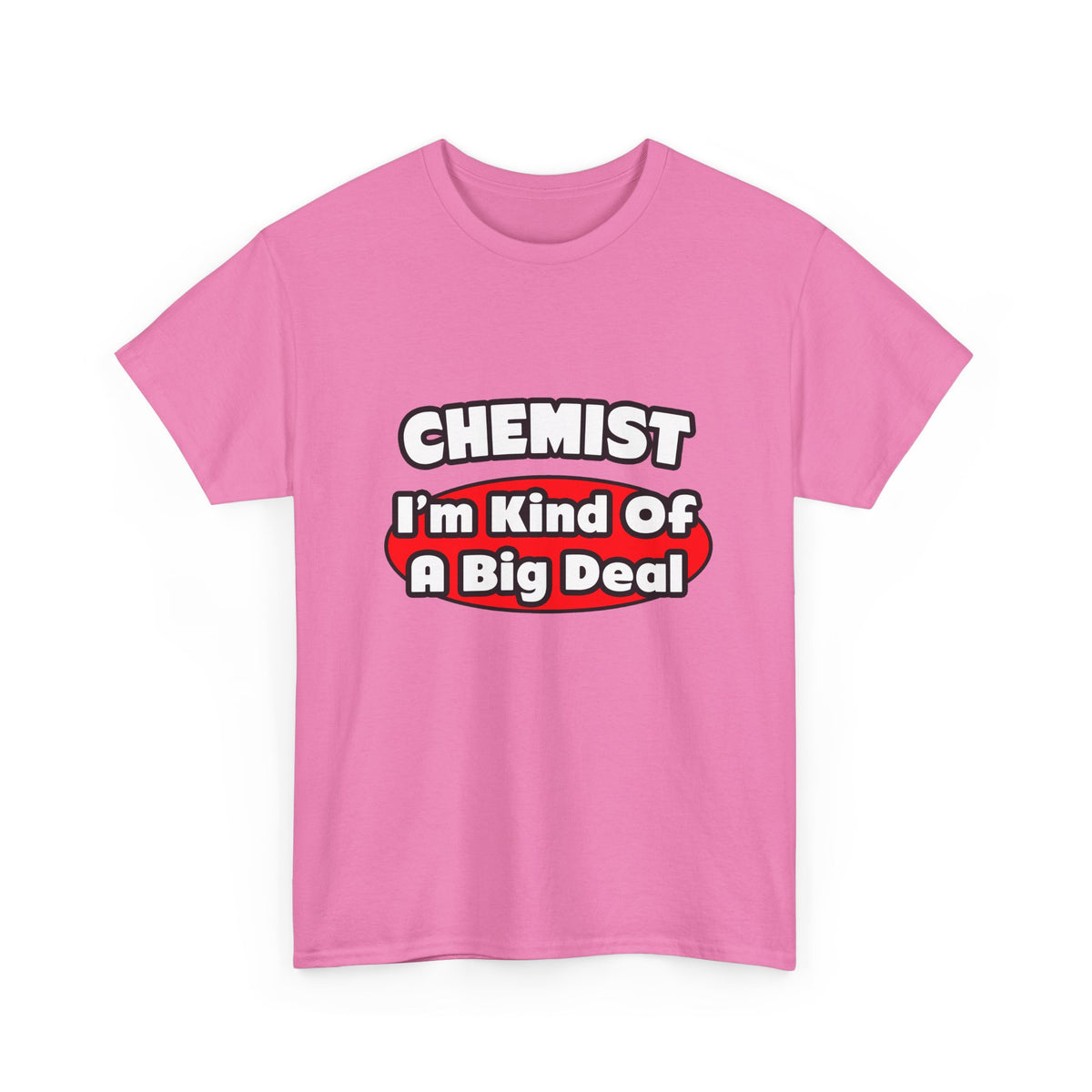 Chemist...Big Deal - Unisex Heavy Cotton Tee