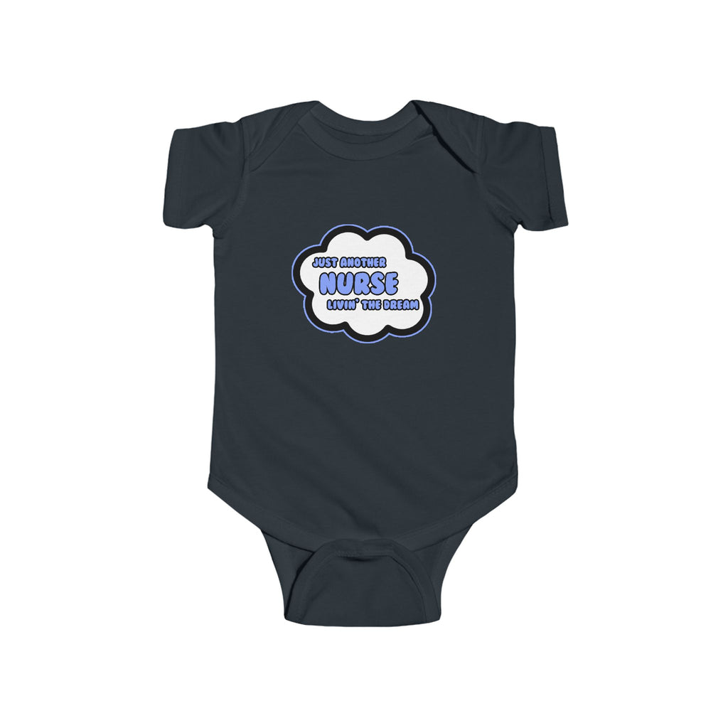 Nurse .. Livin' The Dream - Infant Fine Jersey Bodysuit