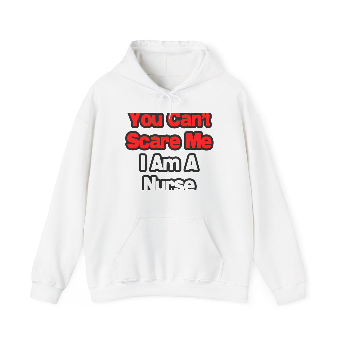 You Can't Scare Me...Nurse - Unisex Heavy Blend™ Hooded Sweatshirt