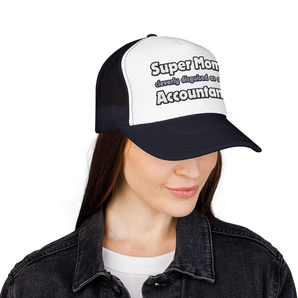 Super Mom ... Accountant - Foam Trucker Hat