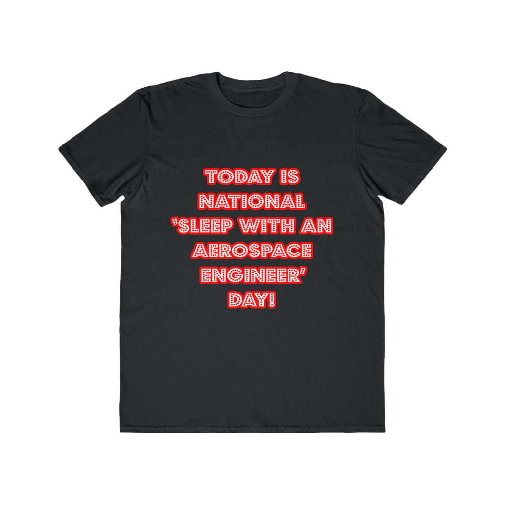National 'Sleep With an Aerospace Engineer' Day - Men's Lightweight Fashion Tee