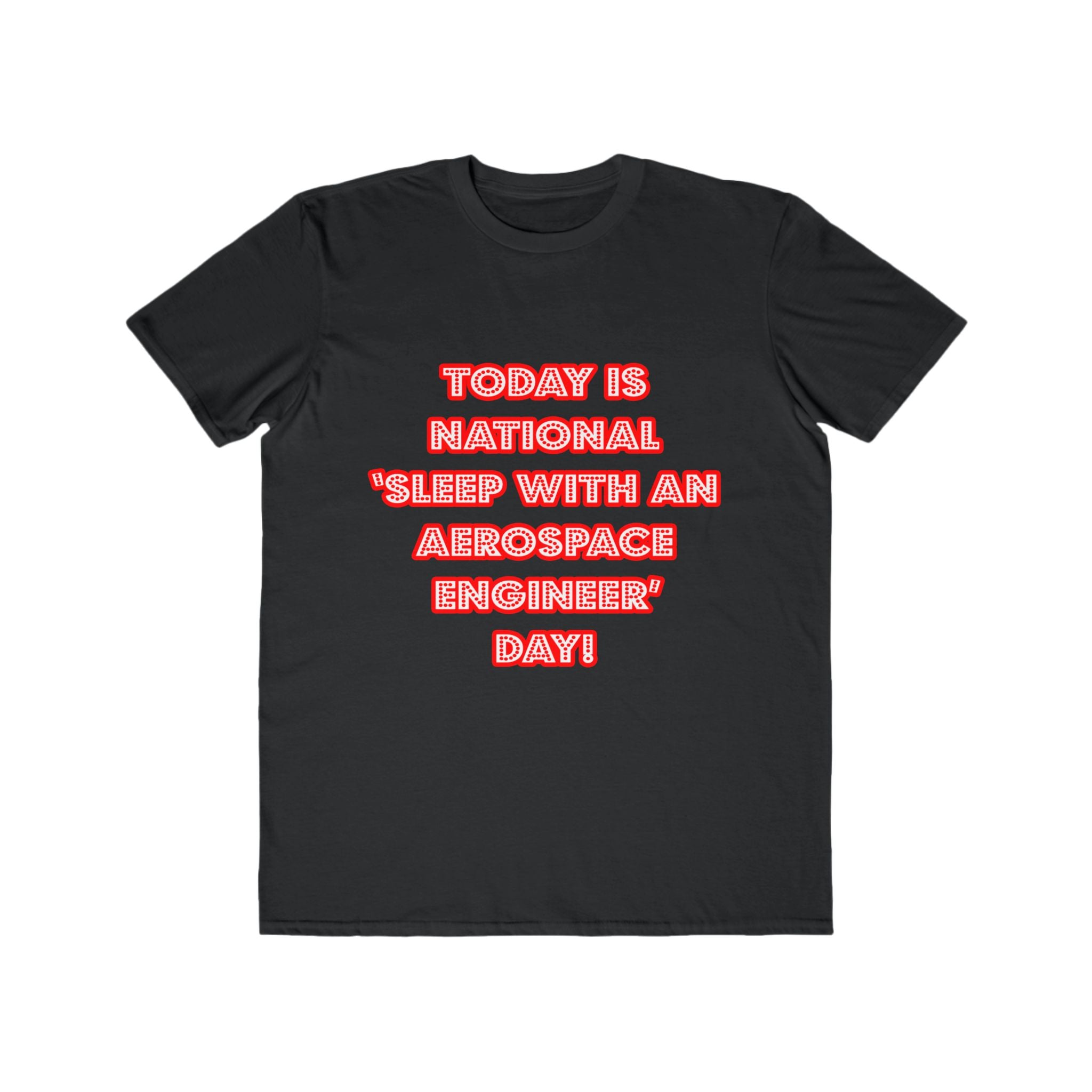 National 'Sleep With an Aerospace Engineer' Day - Men's Lightweight Fashion Tee