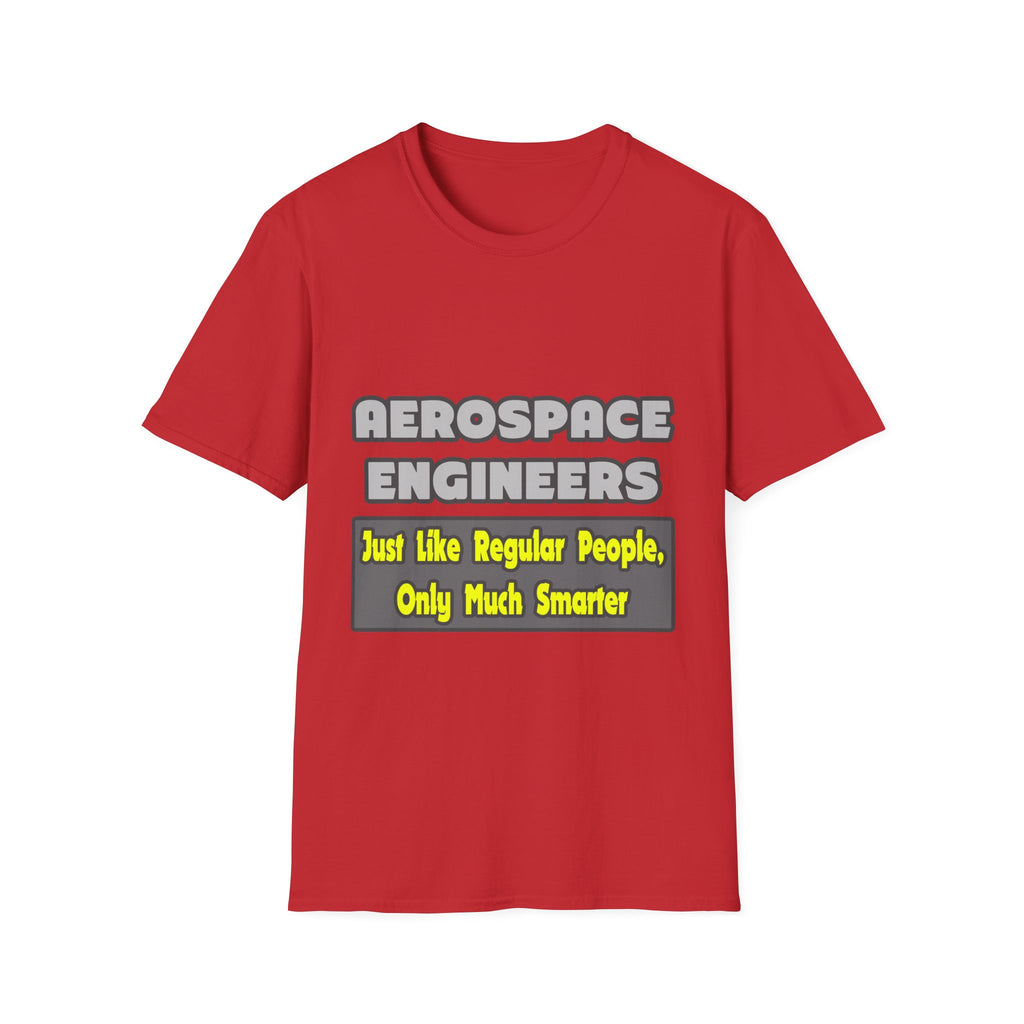Aerospace Engineers...Smarter - Unisex Softstyle T-Shirt
