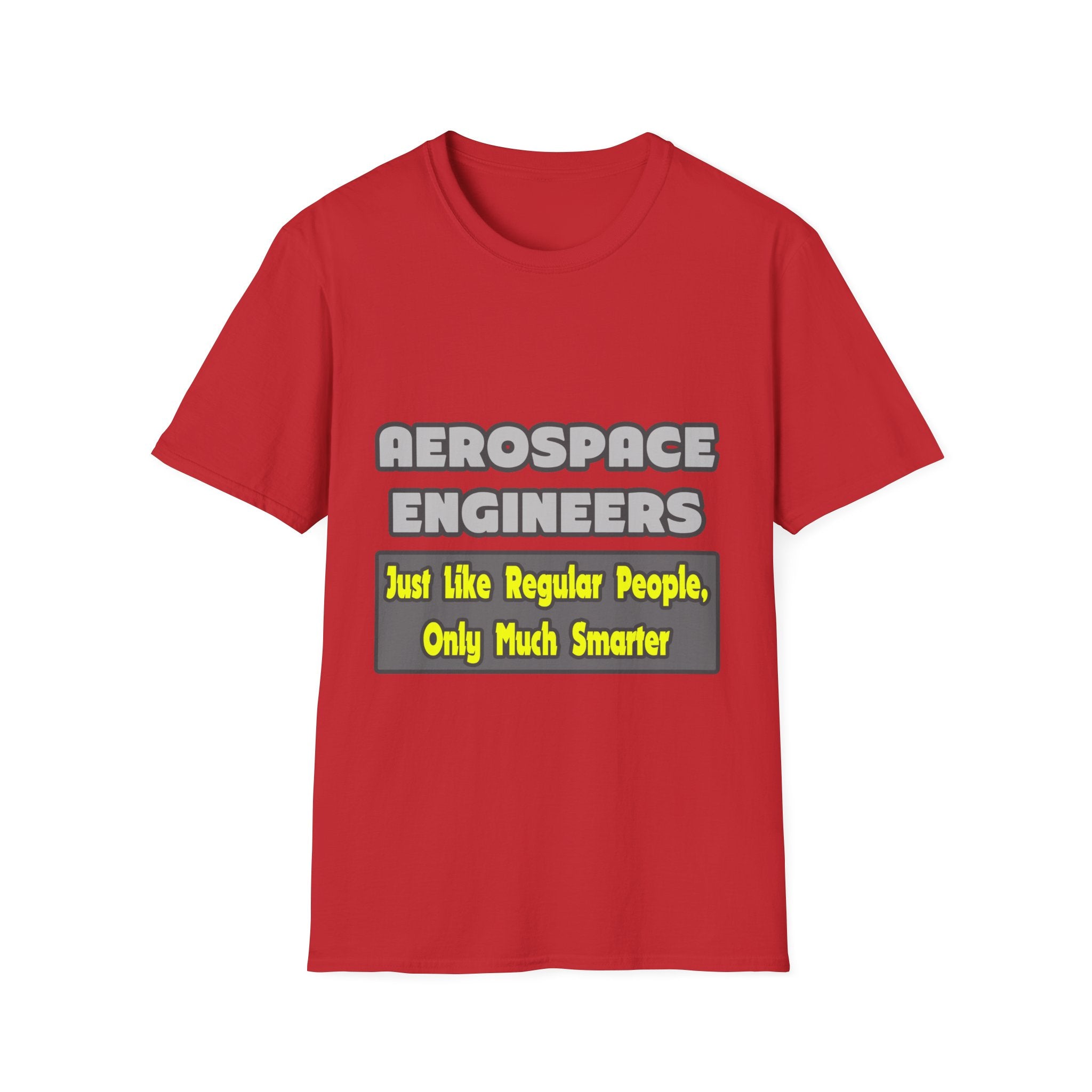 Aerospace Engineers...Smarter - Unisex Softstyle T-Shirt